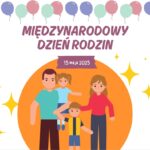 15 maja – Międzynarodowy Dzień Rodziny