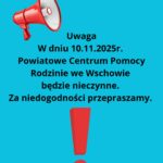 10.11.2025r. Powiatowe Centrum Pomocy Rodzinie nieczynne