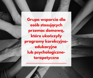 Read more about the article Grupa wsparcia dla osób stosujących przemoc domową, które ukończyły Program Korekcyjno-Edukacyjny lub Psychologiczno-Terapeutyczny