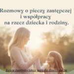 Rozmowy o pieczy zastępczej i współpracy na rzecz dziecka i rodziny