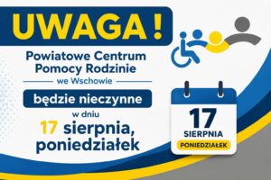 Read more about the article 17 sierpnia/poniedziałek/ PCPR we Wschowie nieczynne.